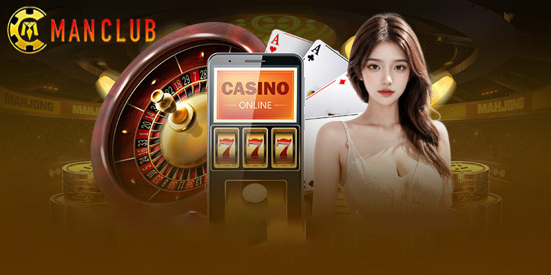 Casino Manclub | Nâng tầm trải nghiệm chơi cá cược online